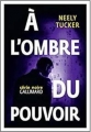 Couverture À l'ombre du pouvoir Editions Gallimard  (Série noire) 2017