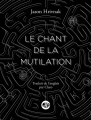 Couverture Le chant de la mutilation Editions de L'Ogre 2019