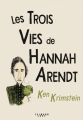 Couverture Les Trois vies de Hannah Arendt Editions Calmann-Lévy (Graphic) 2018