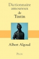 Couverture Dictionnaire amoureux de Tintin Editions Plon (Dictionnaire amoureux) 2016