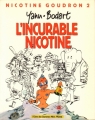 Couverture Nicotine goudron, tome 2 : L'incurable Nicotine Editions Albin Michel (L'écho des savanes) 1992
