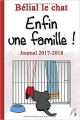 Couverture Le journal de Belial Le Chat, tome 1 : Enfin une famille ! Editions Autoédité 2018