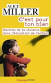Couverture C'est pour ton bien : Les racines de la violence dans l'éducation de l'enfant Editions Flammarion (Champs - Essais) 2015