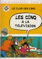 Couverture Les Cinq à la télévision Editions Hachette (Bibliothèque Rose) 1979