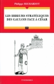 Couverture Les erreurs stratégiques des Gaulois face à César Editions Economica 2006