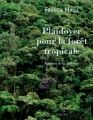 Couverture Plaidoyer pour la forêt tropicale : Sommet de la diversité Editions Actes Sud 2014