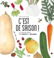 Couverture C'est de saison ! A chaque mois ses fruits et légumes Editions de La Martinière (Jeunesse) 2018