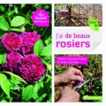 Couverture J'ai de beaux rosiers sans produits chimiques Editions Terre vivante 2012