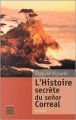 Couverture L'Histoire secrète du señor Correal Editions Le félin 2002