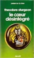 Couverture Le coeur désintégré Editions Denoël (Présence du futur) 1977