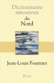 Couverture Dictionnaire amoureux du Nord Editions Plon (Dictionnaire amoureux) 2018