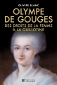 Couverture Olympe de gouges : Des droits de la femme à la guillotine Editions Tallandier 2014