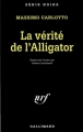 Couverture La vérité de l’Alligator Editions Gallimard  (Série noire) 1998