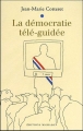 Couverture La démocratie télé-guidée Editions Michalon 2006