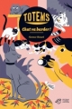 Couverture Totems, tome 3 : Chats va barder! Editions Thierry Magnier 2017