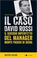 Couverture Il caso David Rossi: Il suicidio imperfetto del manager Monte dei Paschi di Siena Editions Chiare Lettere 2017