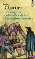 Couverture Les Origines culturelles de la Révolution française Editions Seuil (Histoire) 2000