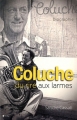 Couverture Coluche, du rire aux larmes Editions City (Biographie) 2011