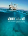 Couverture Mémoire à la mer : Plongée au coeur de l'archéléologie sous-marine Editions Actes Sud 2016