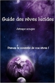 Couverture Guide des rêves lucides - Prenez le contrôle de vos rêves ! Editions Autoédité 2014