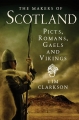 Couverture The Makers of Scotland: Picts, Romans, Gaels and Vikings Editions Birlinn 2012