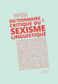 Couverture Dictionnaire critique du sexisme linguistique Editions Somme toute 2017