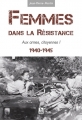 Couverture Femmes dans la Résistance : Aux armes, citoyennes ! : 1940-1945 Editions Alan Sutton / Sutton 2015