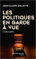 Couverture Les politiques en garde à vue : L'inavouable Editions Nouveau Monde 2018