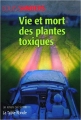 Couverture Vie et mort des plantes toxiques Editions de La Table ronde 2007