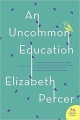Couverture An Uncommon Education Editions HarperCollins (Perennial) 2013
