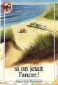 Couverture Si on jetait l'ancre ! Editions Flammarion (Castor poche) 1989