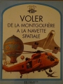 Couverture Voler : De la montgolfière à la navette spatiale Editions Hachette (Jeunesse) 1990