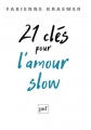 Couverture 21 clés pour l'amour slow Editions Presses universitaires de France (PUF) 2016