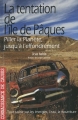 Couverture La tentation de l'île de Pâques : Piller la planète jusqu'à l'effondrement Editions LME 2010