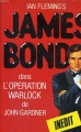 Couverture James Bond 007 : Permis renouvelé / James Bond 007 : L'Opération Warlock Editions du Rocher 1992