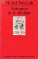 Couverture Naissance de la clinique Editions Presses universitaires de France (PUF) (Quadrige) 1988