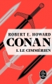 Couverture Conan, intégrale, tome 1 : Le Cimmérien Editions Le Livre de Poche 2019
