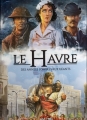 Couverture Le Havre, tome 2 : Des années sombres aux géants Editions Petit à petit (Les villes en BD) 2017