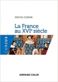 Couverture La France au XVIe siècle Editions Armand Colin (Cursus - Histoire) 2015