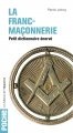 Couverture Petit dictionnaire énervé de la franc-maçonnerie Editions de l'Opportun (Petit dictionnaire énervé) 2012