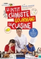 Couverture Le petit chimiste gourmand en cuisine : 30 recettes et expériences à faire en famille Editions Dunod (Hors Collection) 2016