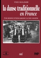 Couverture La danse traditionnelle en France : d'une ancienne civilisation paysanne à un loisir revivaliste Editions Famdt 1998