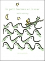 Couverture Le petit homme et la mer Editions MeMo 2005
