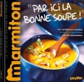 Couverture Recettes marmiton: "Par ici, la bonne soupe !" Editions PlayBac 2016
