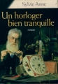 Couverture Un horloger bien tranquille Editions France Loisirs 2004