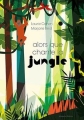 Couverture Alors que chante la jungle Editions Balivernes (Calembredaines) 2016