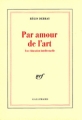 Couverture Par l'amour de l'art Editions Gallimard  (Blanche) 1998