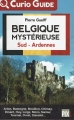 Couverture Belgique mystérieuse : Sud-Ardennes Editions PIXL 2017