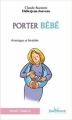 Couverture Porter bébé : Avantages et bienfaits Editions Jouvence 2006