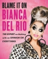 Couverture Blame It On Bianca Del Rio Editions Dey Street Books 2018